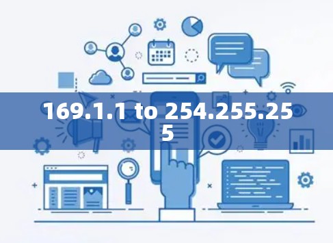 169.1.1 to 254.255.255
